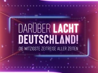 Darüber lacht Deutschland - Die witzigste Zeitreise aller Zeiten