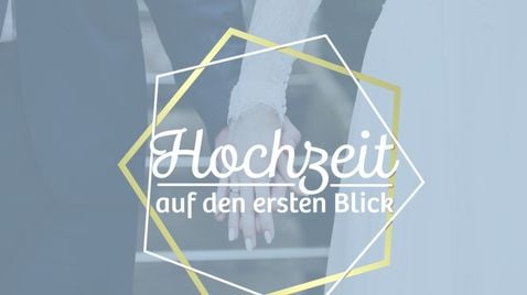 Hochzeit auf den ersten Blick