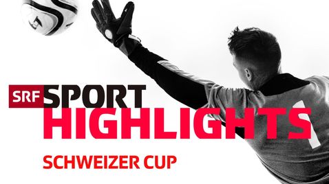 Schweizer Cup - Highlights Achtelfinals Männer