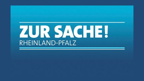 Zur Sache Rheinland-Pfalz!