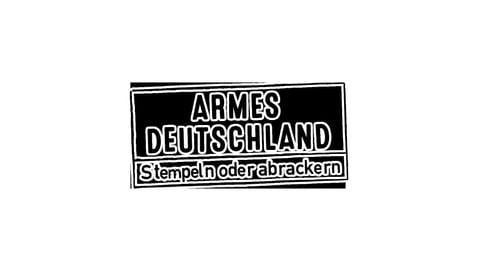 Armes Deutschland - Stempeln oder abrackern?