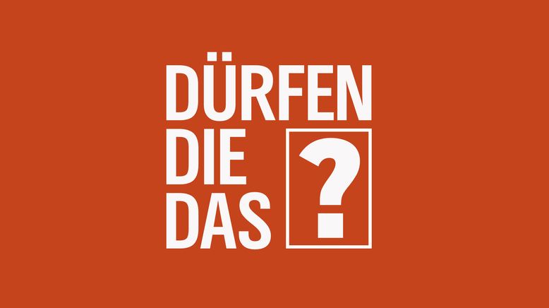 Dürfen Die Das?