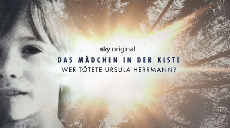 Das Mädchen in der Kiste - Wer tötete Ursula Herrmann?