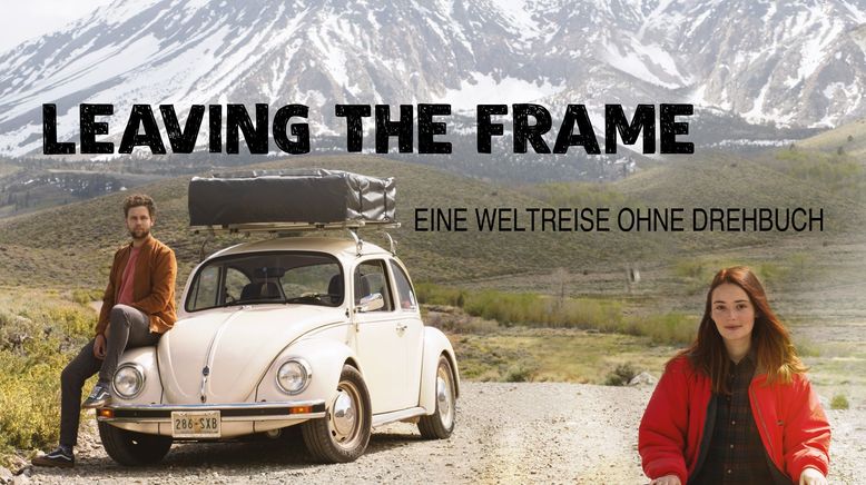 Leaving the Frame - Eine Weltreise ohne Drehbuch