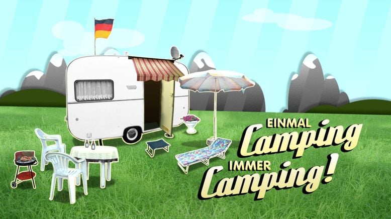 Einmal Camping, immer Camping