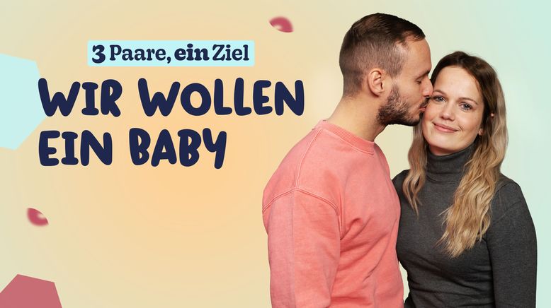 3 Paare, ein Ziel - Wir wollen ein Baby