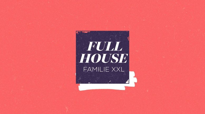 Full House - Familie XXL