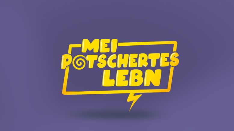 Mei potschertes Lebn