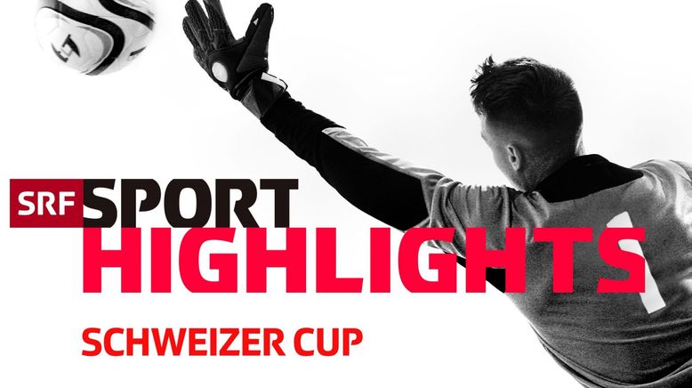 Schweizer Cup - Highlights