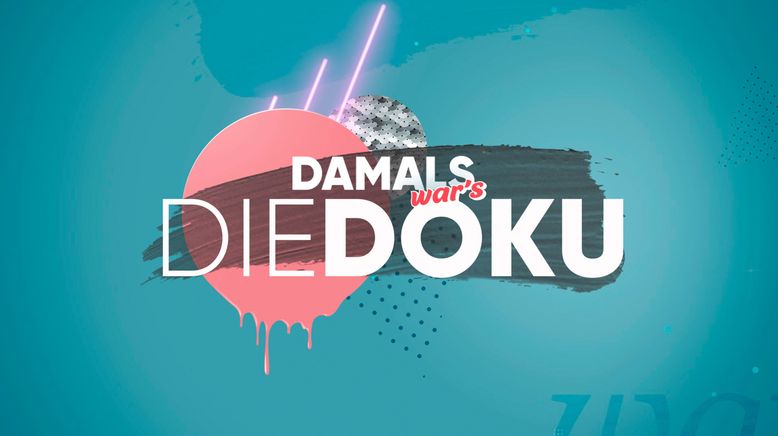 Damals war's - Die Doku