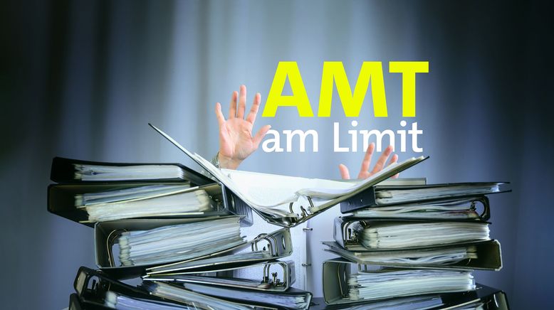 Amt am Limit - Der Staat vor dem Kollaps?