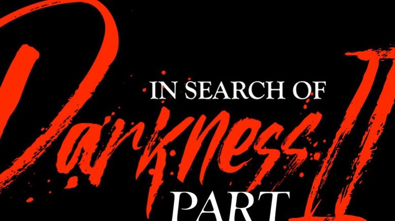 In Search of Darkness II