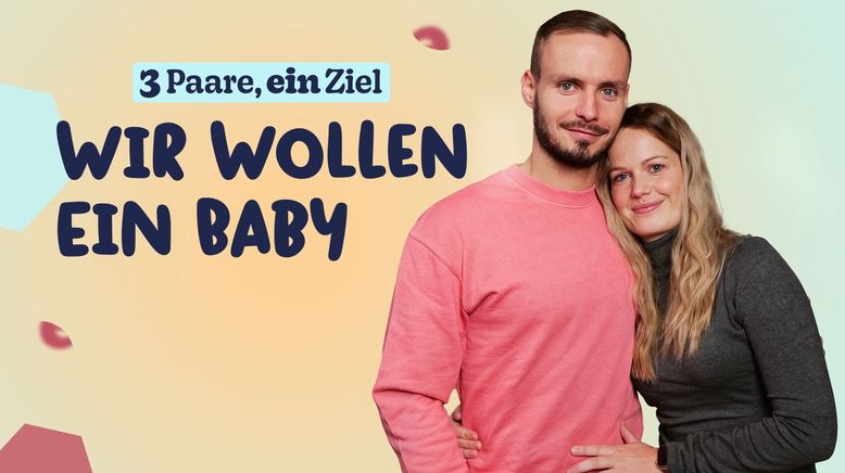 3 Paare, ein Ziel - Wir wollen ein Baby