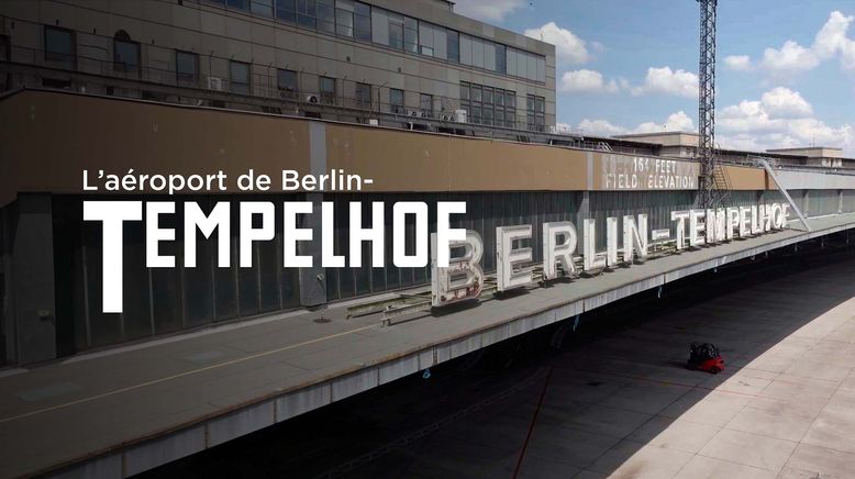 Flughafen Tempelhof - Tor zur Freiheit