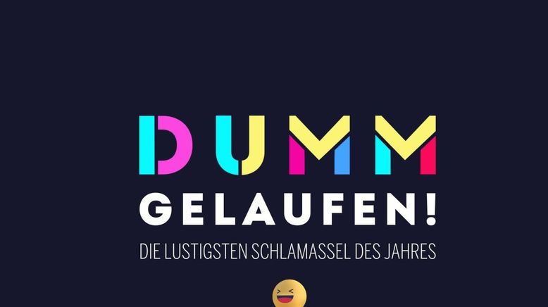 Dumm gelaufen! - Die lustigsten Schlamassel des Jahres