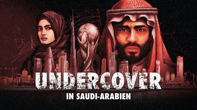 Undercover in Saudi-Arabien