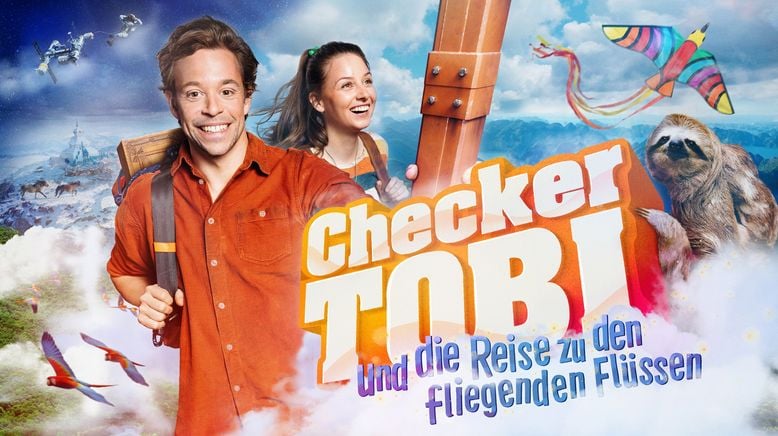 Checker Tobi und die Reise zu den fliegenden Flüssen