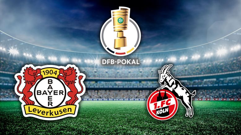 DFB-Pokal: Bayer 04 Leverkusen - 1. FC Köln