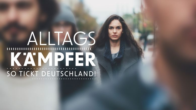 Alltagskämpfer - So tickt Deutschland!