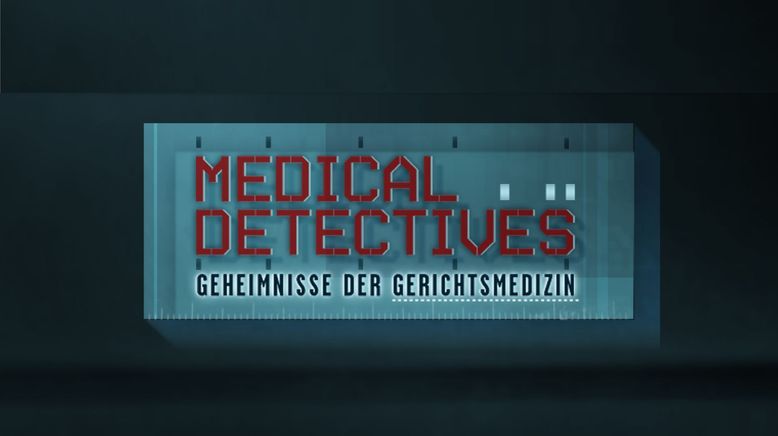 Medical Detectives - Geheimnisse der Gerichtsmedizin