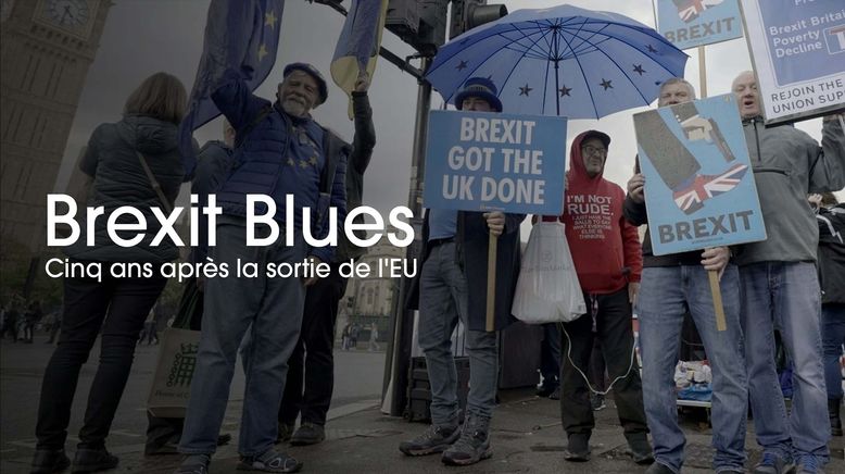 Brexit Blues - Fünf Jahre nach dem EU-Austritt