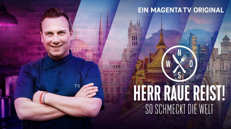 Herr Raue reist! So schmeckt die Welt