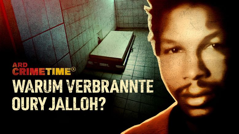 ARD Crime Time: Warum verbrannte Oury Jalloh?