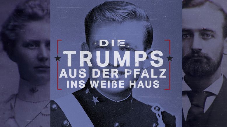 Die Trumps - Aus der Pfalz ins Weiße Haus