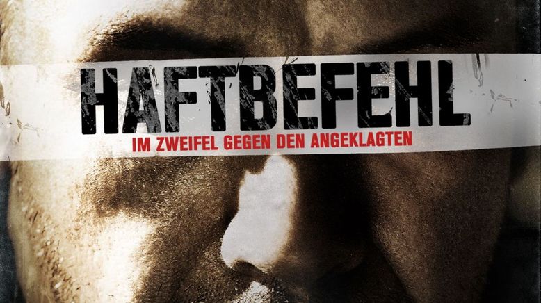 Haftbefehl - Im Zweifel gegen den Angeklagten