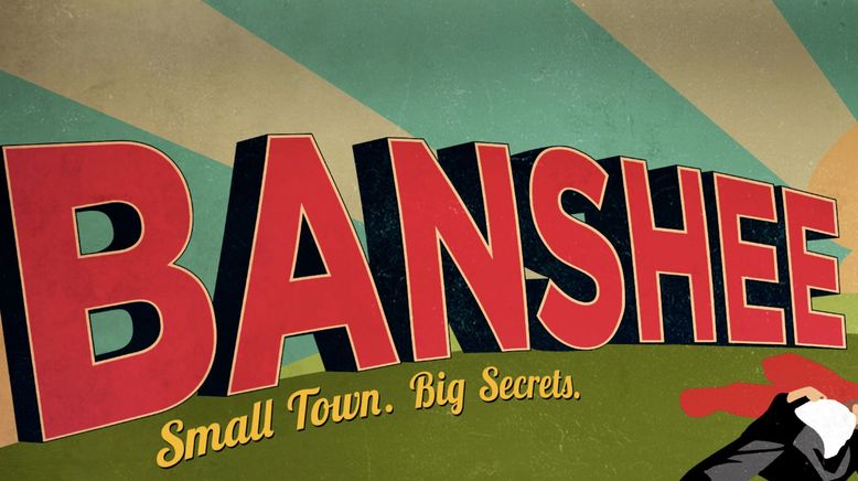 Banshee: Small Town. Big Secrets.